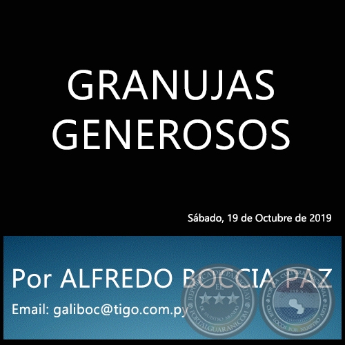 GRANUJAS GENEROSOS - Por ALFREDO BOCCIA PAZ - Sábado, 19 de Octubre de 2019